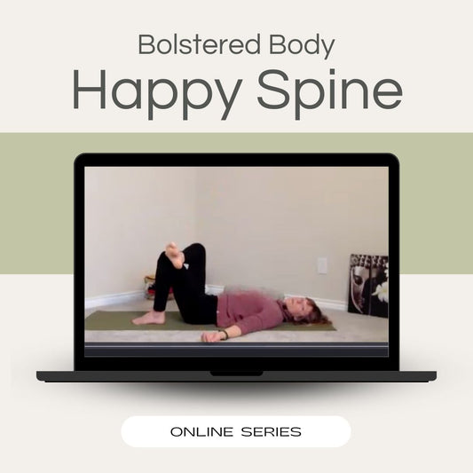 Bolstered Body - Happy Spine